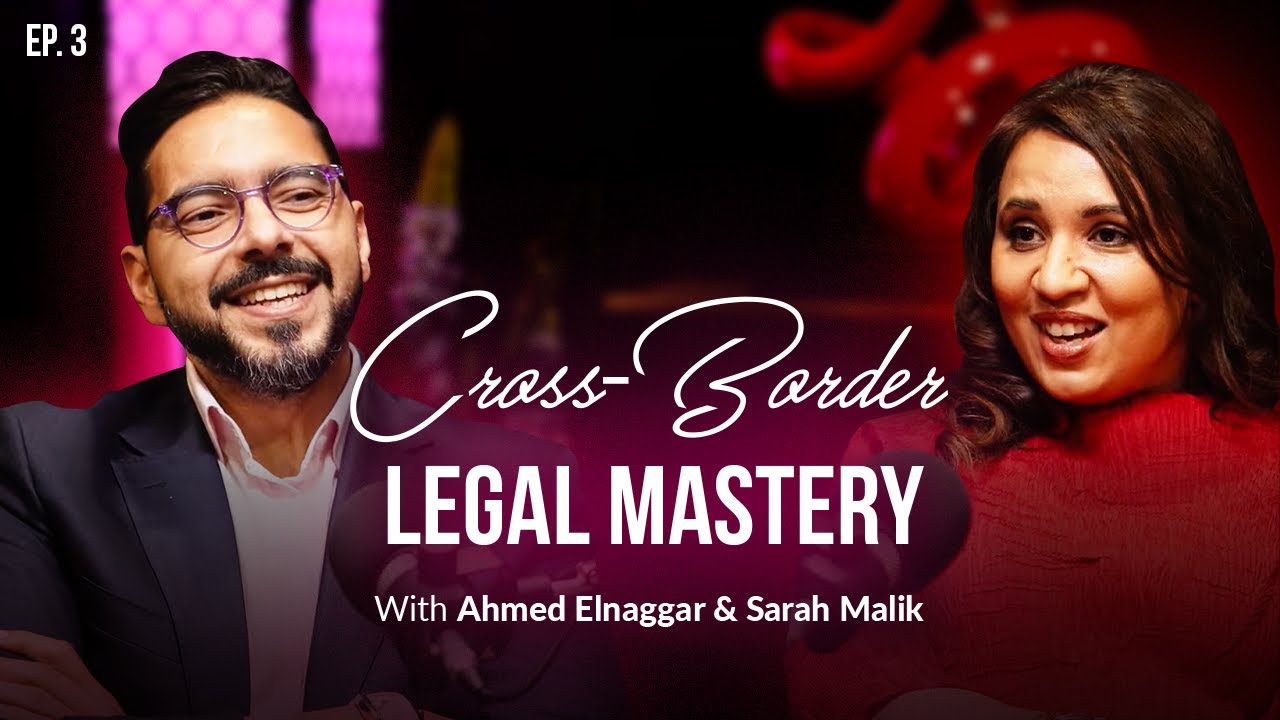 Sarah Straight Up: Cross-Border Legal Mastery with Ahmed Elnaggar